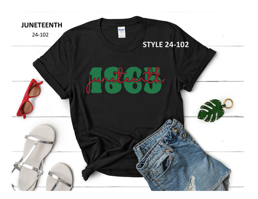 JUNETEENTH T-SHIRT (STYLE 24-102)