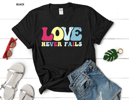 LOVE NERVER FAILS T-SHIRT (style A)