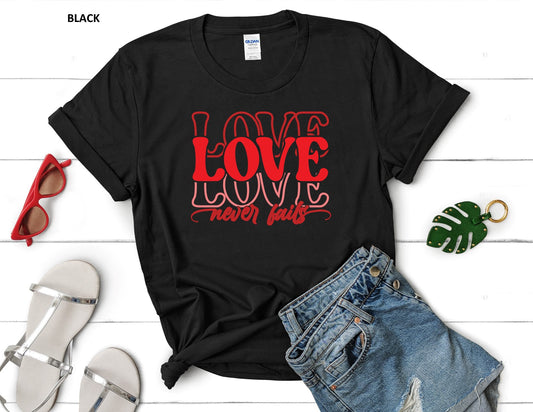 LOVE NEVER FAILS T-SHIRT (style B)