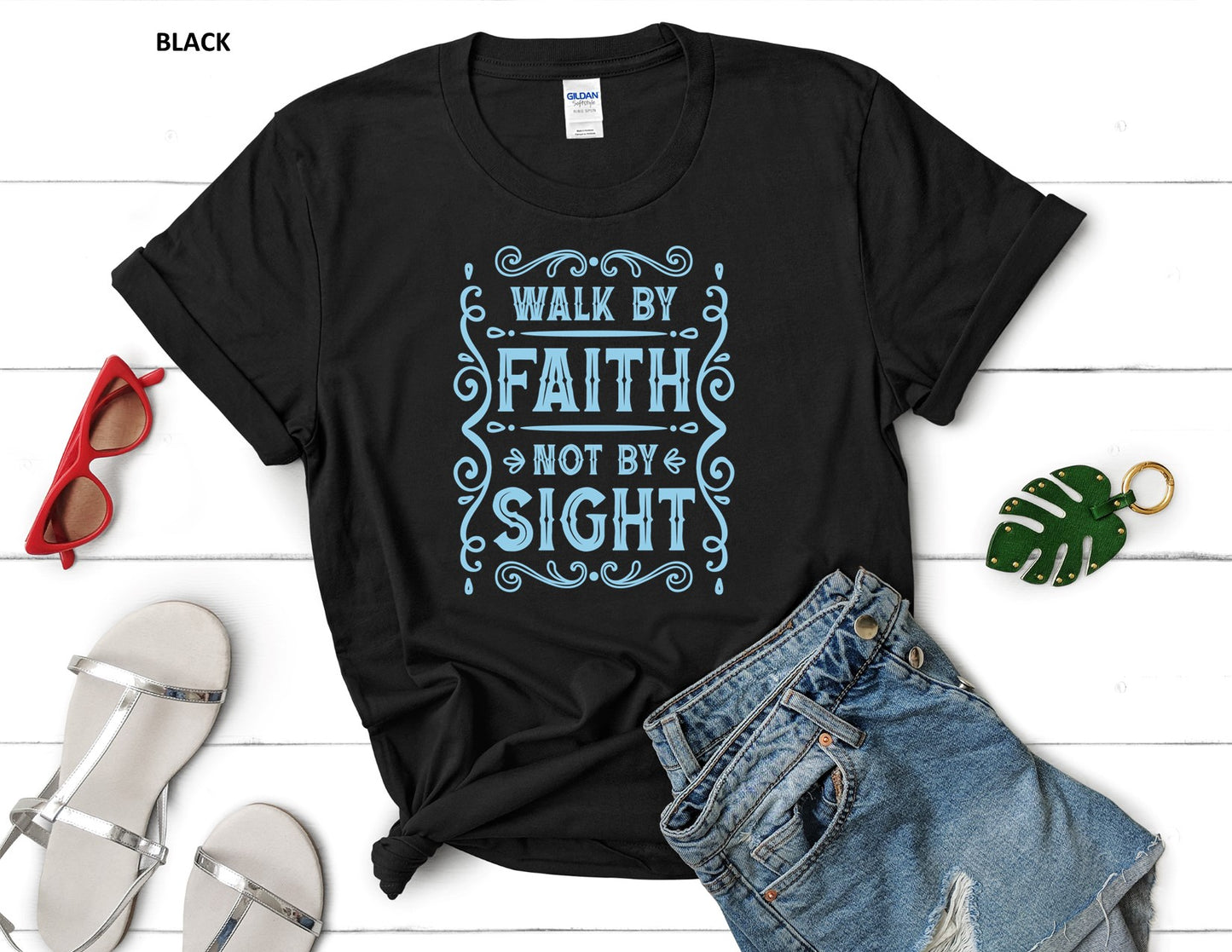 WALK BY FAITH NOT BY SIGHT T-SHIRT