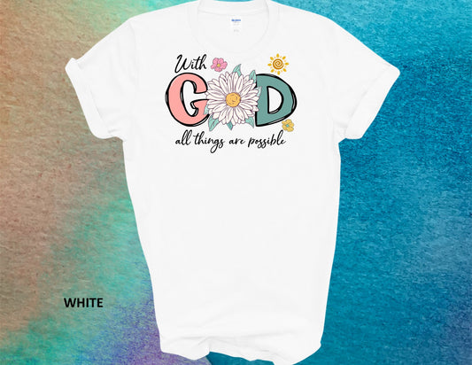 WITH GOD ALL THINGS ARE POSSIBLE T-SHIRT (style E)