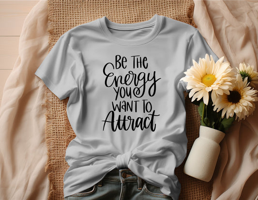 BE THE ENERGY T-SHIRT