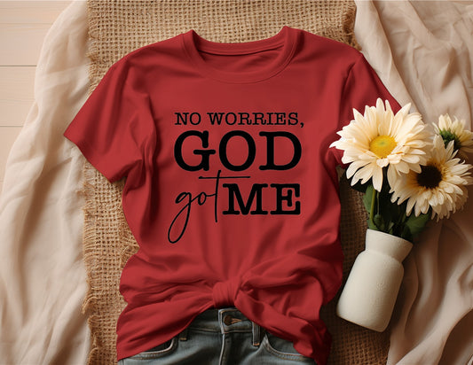 NO WORRIES, GOD GOT ME T-SHIRT