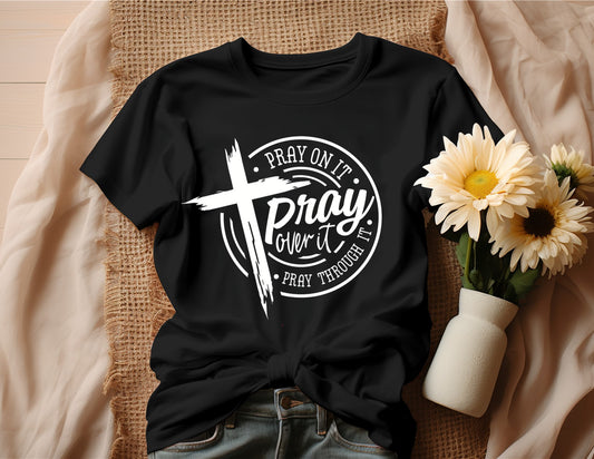 PRAY OVER IT T-SHIRT (style A)