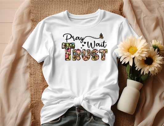 PRAY WAIT TRUST T-SHIRT