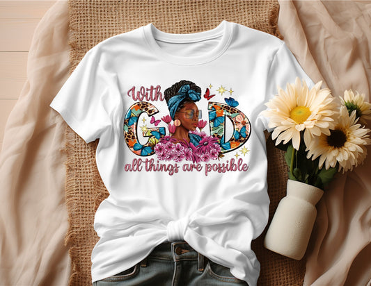 WITH GOD ALL THINGS ARE POSSIBLE T-SHIRT (style D)